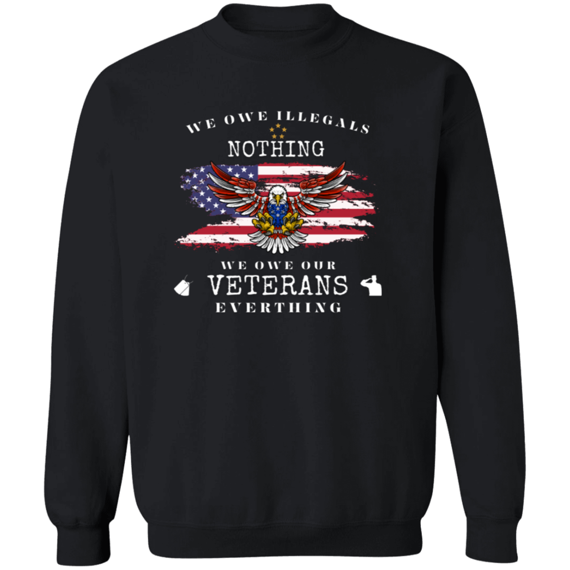 We Owe Illegals Nothing ~ T-Shirt | Sweatshirt | Hoodie