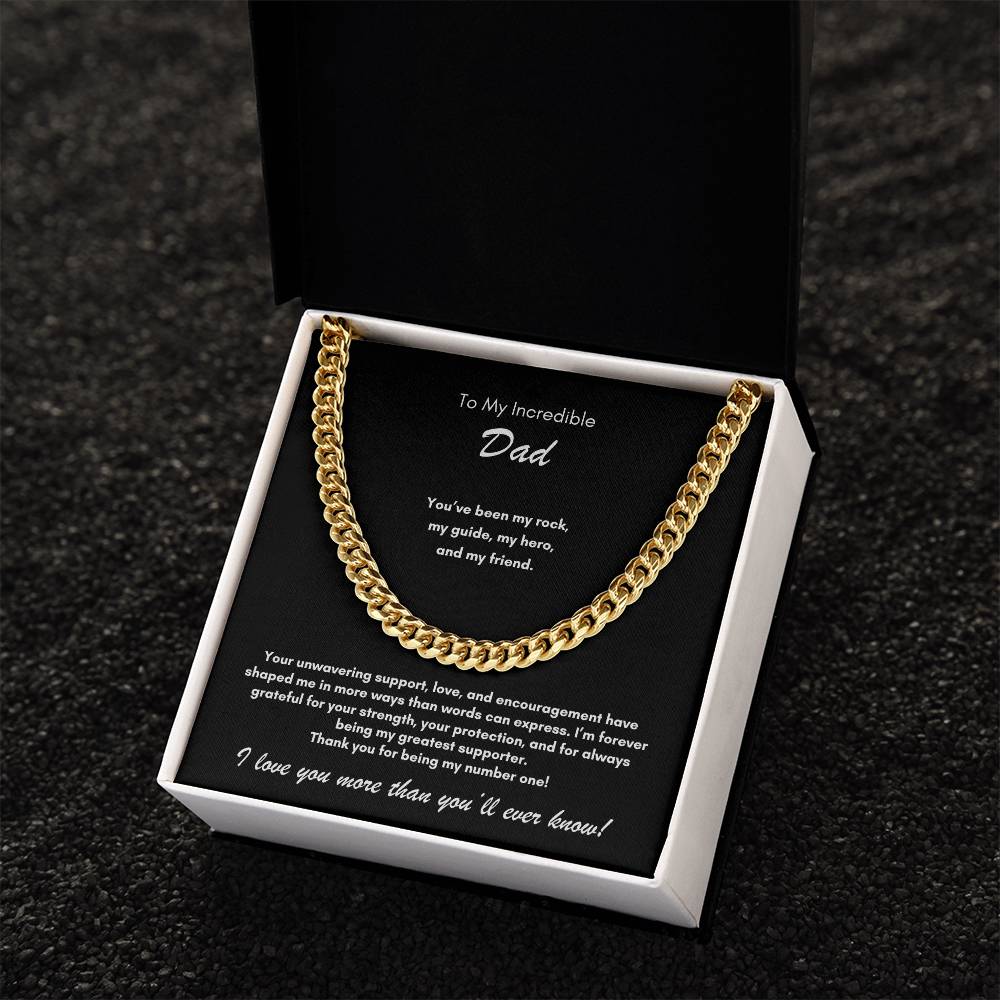To My Incredible Dad ~ Cuban Link Chain Necklace