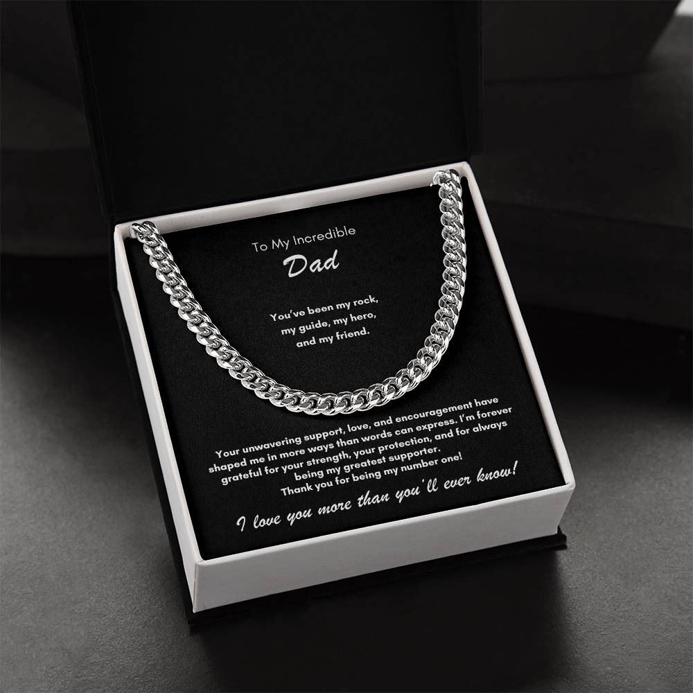 To My Incredible Dad ~ Cuban Link Chain Necklace