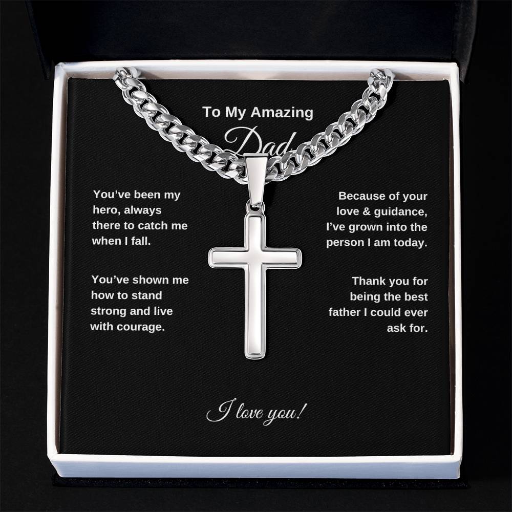 To My Amazing Dad ~ Cuban Chain with Artisan Cross Necklace