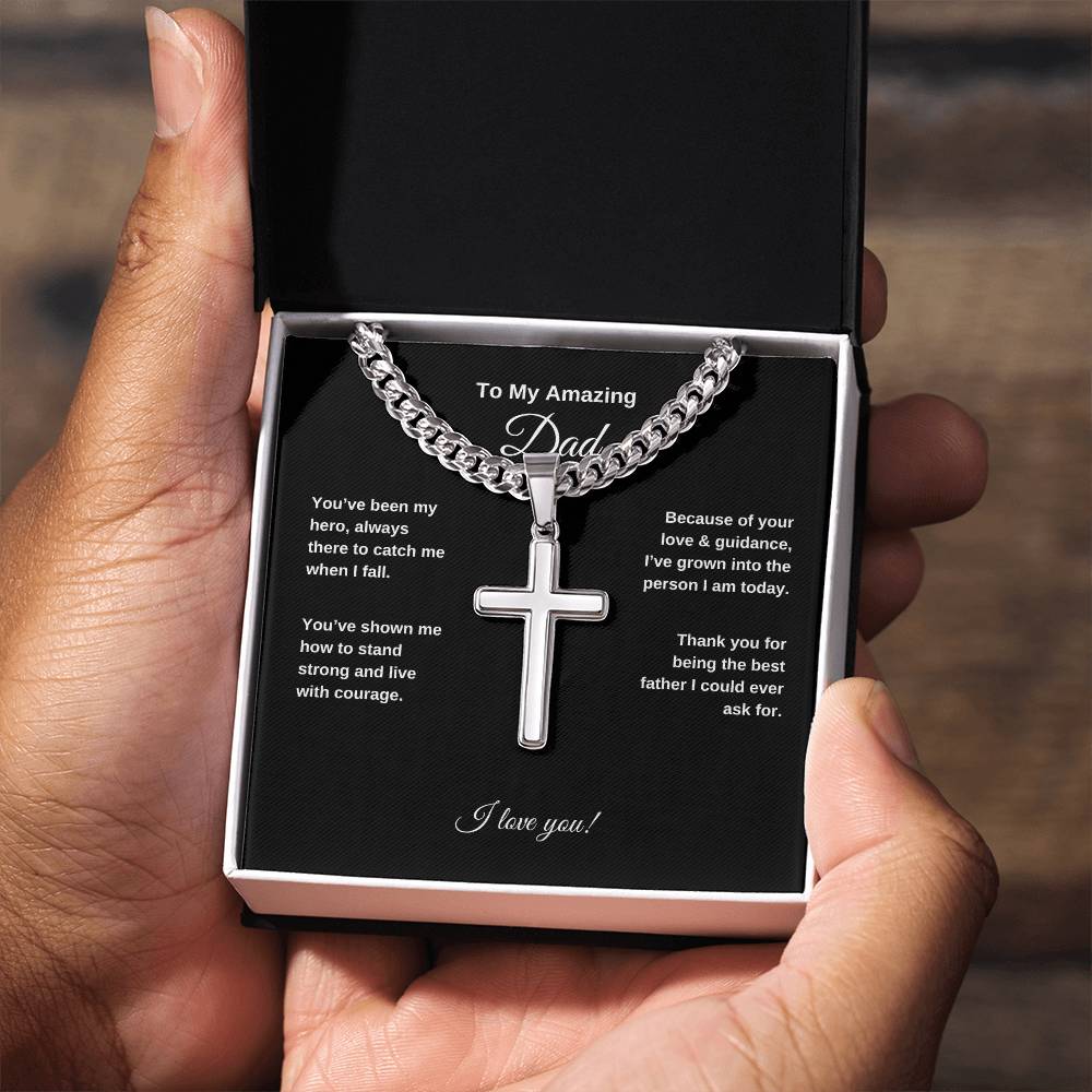 To My Amazing Dad ~ Cuban Chain with Artisan Cross Necklace