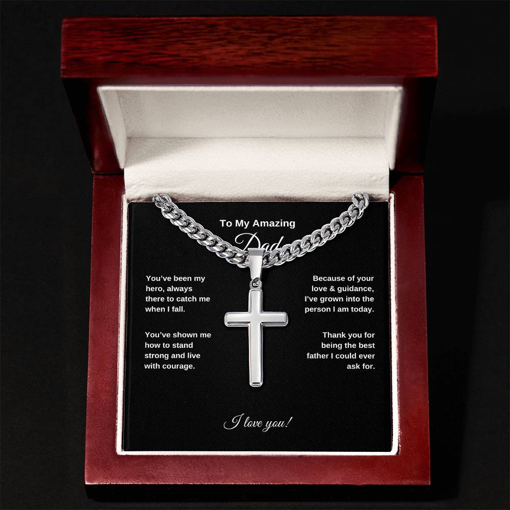 To My Amazing Dad ~ Cuban Chain with Artisan Cross Necklace
