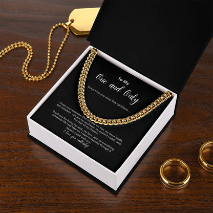 To My One and Only ~ Cuban Link Chain Necklace