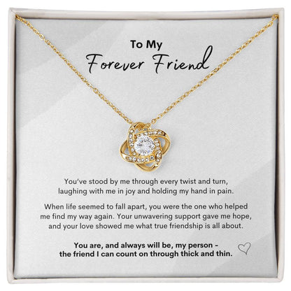 To My Forever Friend ~ Love Knot Necklace