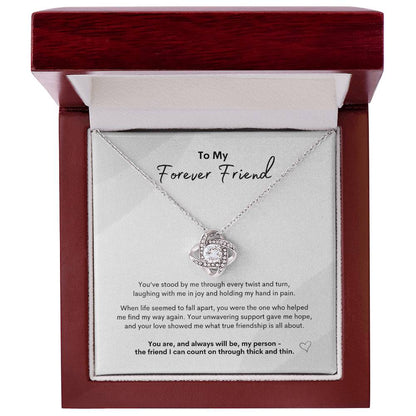 To My Forever Friend ~ Love Knot Necklace